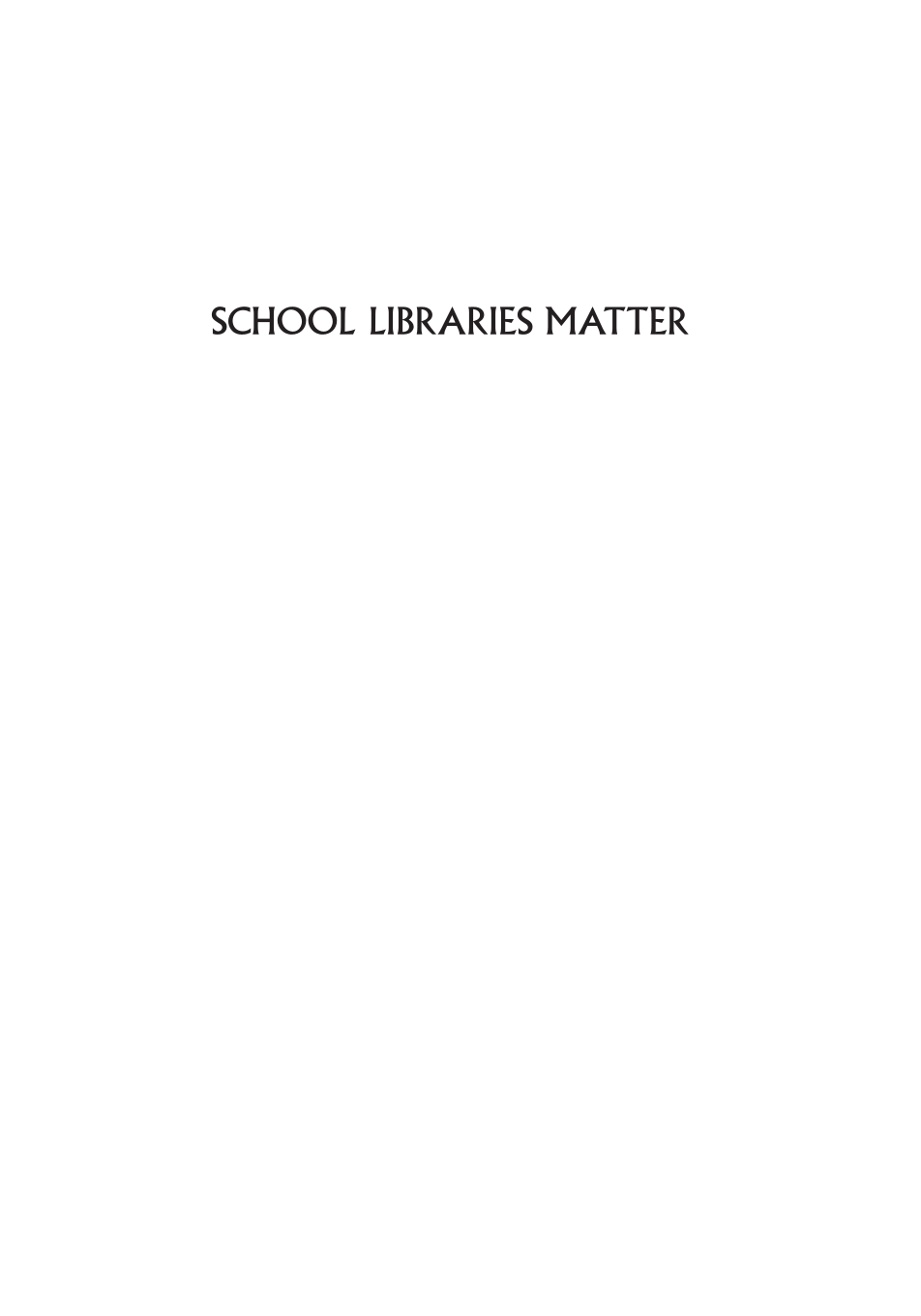 School Libraries Matter: Views From the Research page i