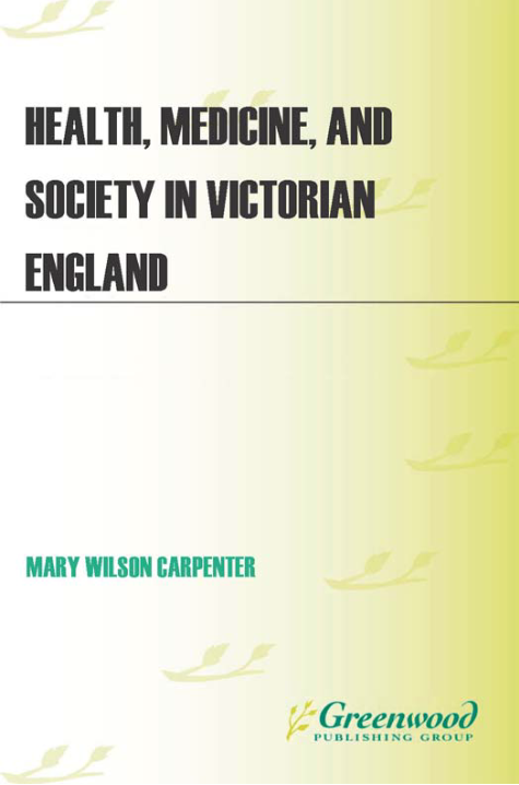 Health, Medicine, and Society in Victorian England page Cover1