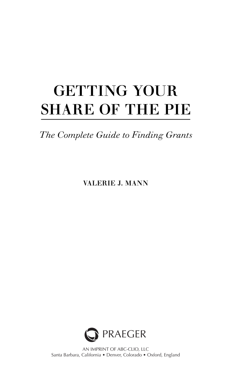 Getting Your Share of the Pie: The Complete Guide to Finding Grants page i