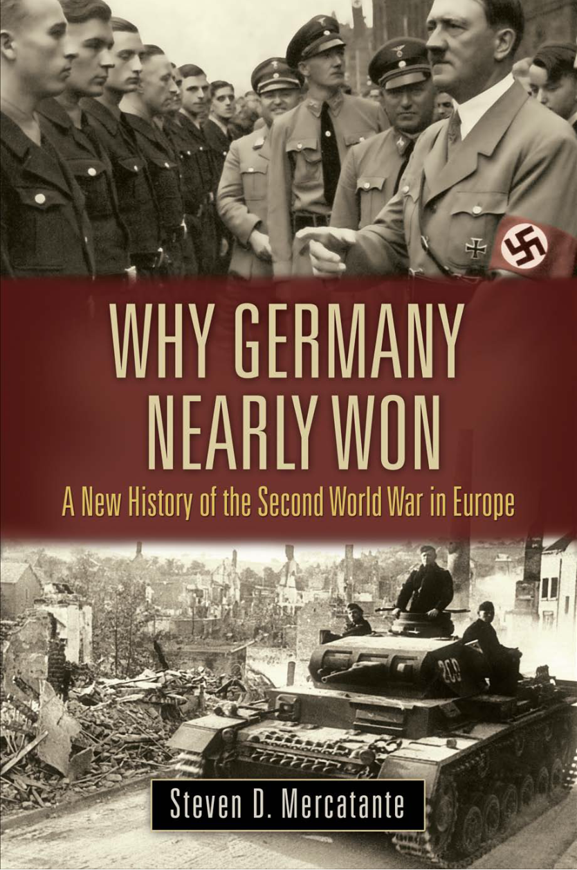 Why Germany Nearly Won: A New History of the Second World War in Europe page Cover1