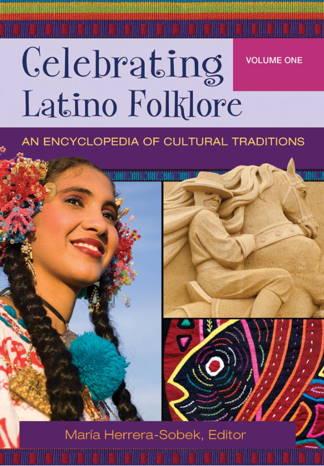 Celebrating Latino Folklore: An Encyclopedia of Cultural Traditions [3 volumes] page Cover1
