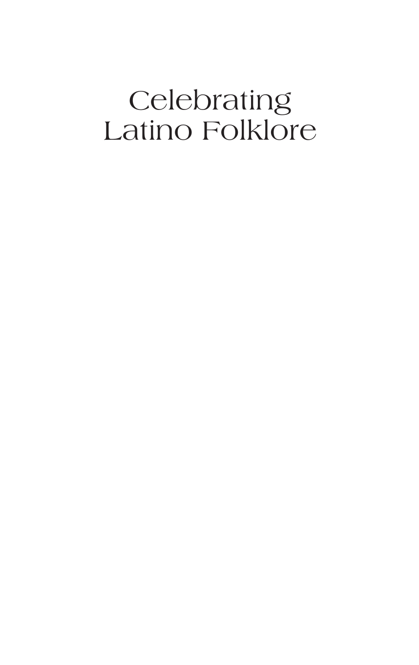 Celebrating Latino Folklore: An Encyclopedia of Cultural Traditions [3 volumes] page Vol 1:i