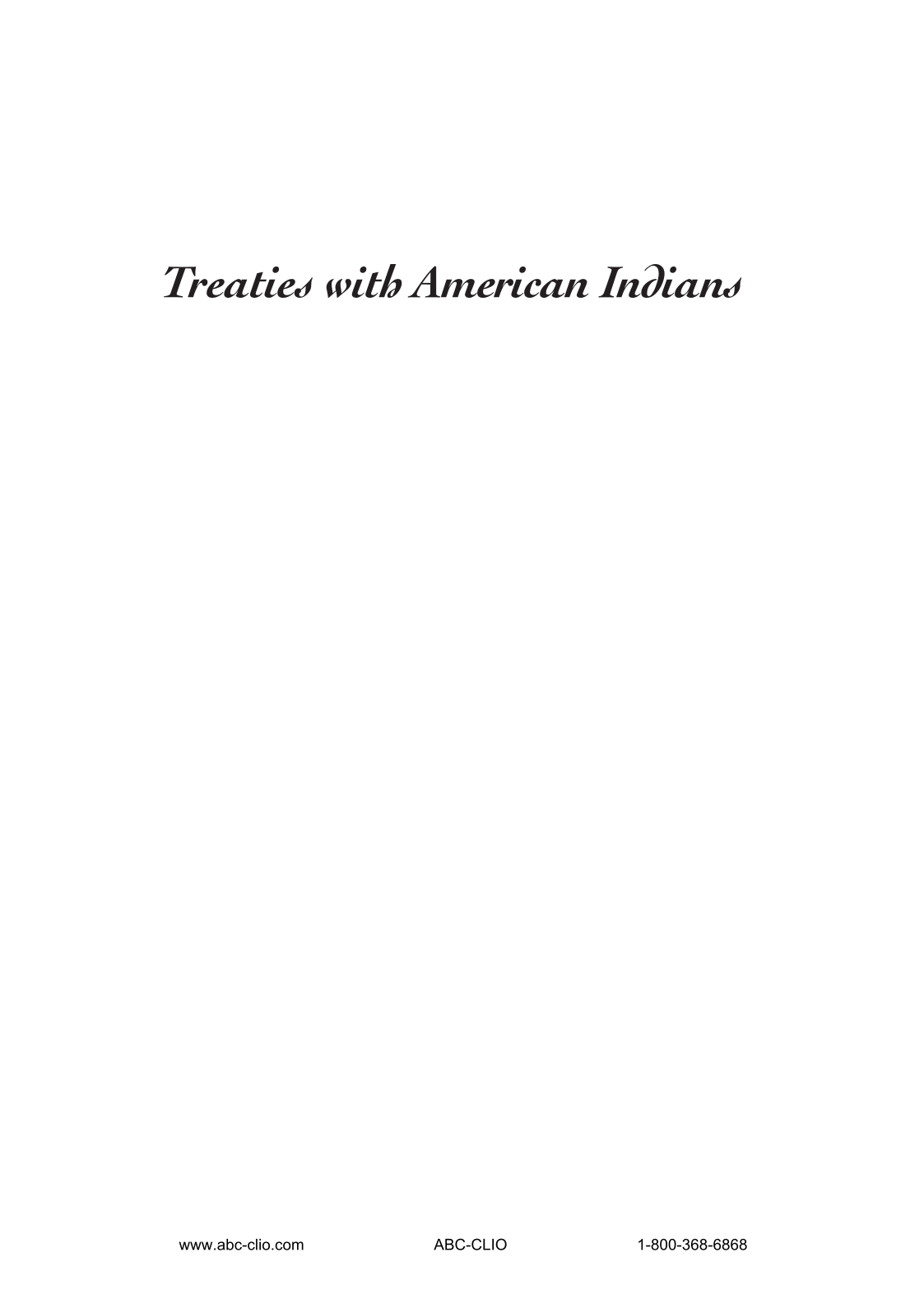 Treaties with American Indians: An Encyclopedia of Rights, Conflicts, and Sovereignty [3 volumes] page i