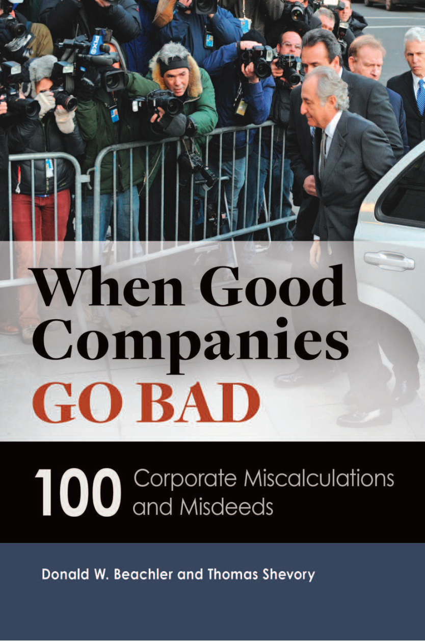 When Good Companies Go Bad: 100 Corporate Miscalculations and Misdeeds page Cover1