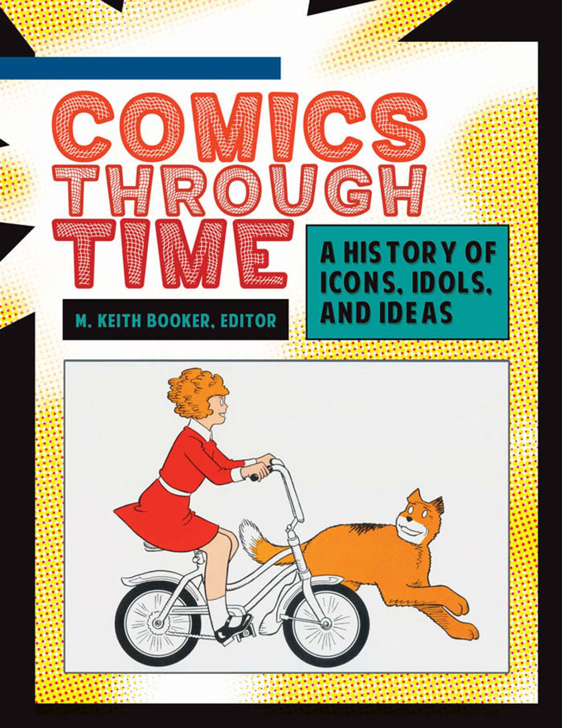 Comics through Time: A History of Icons, Idols, and Ideas [4 volumes] page Cover1