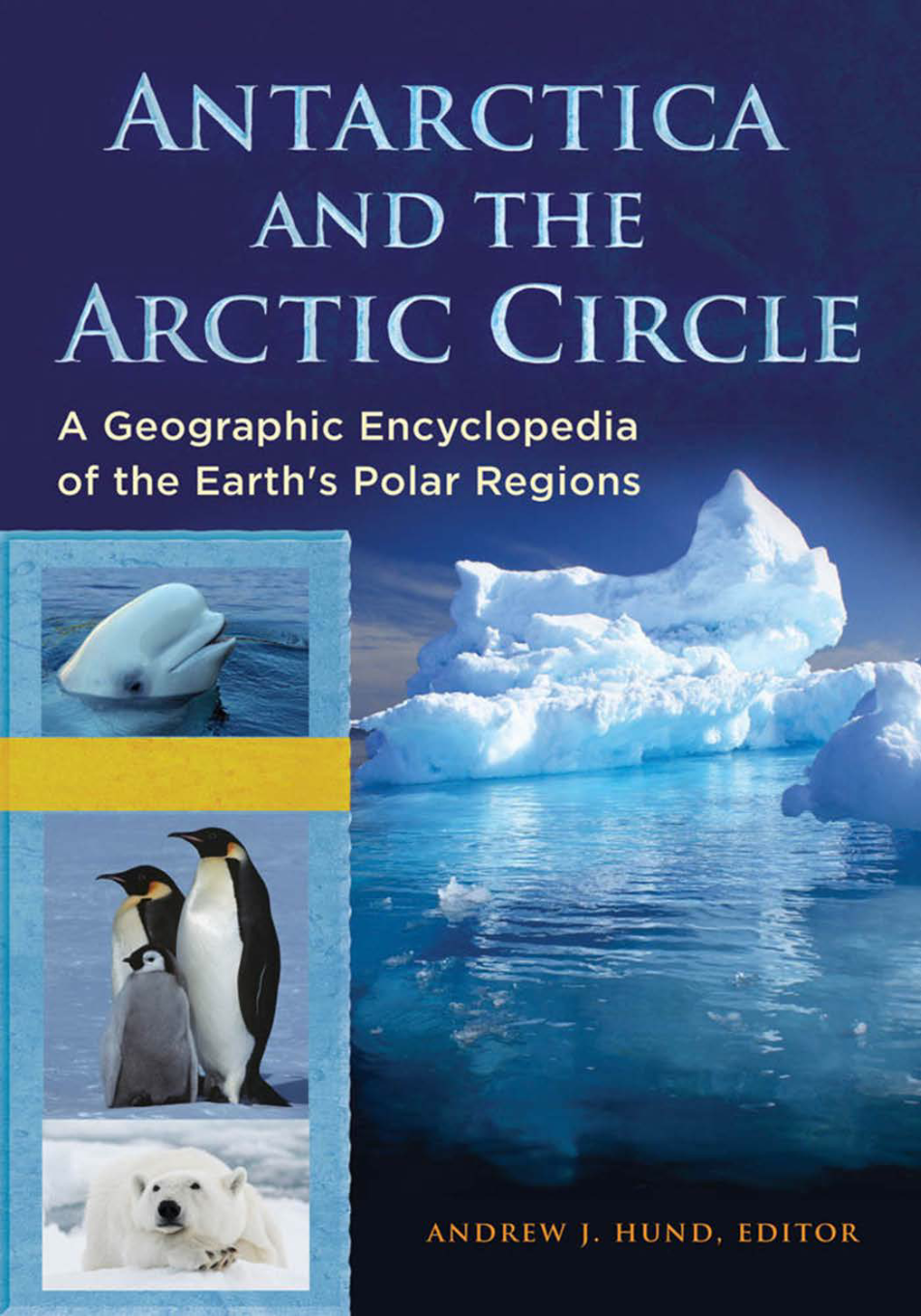 Antarctica and the Arctic Circle: A Geographic Encyclopedia of the Earth's Polar Regions [2 volumes] page Cover1