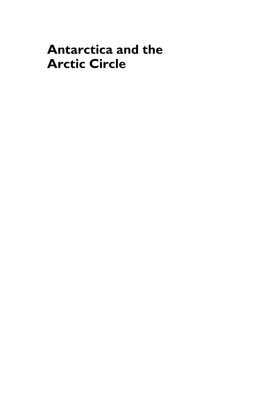 Antarctica and the Arctic Circle: A Geographic Encyclopedia of the Earth's Polar Regions [2 volumes] page i1