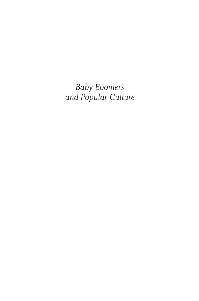 Baby Boomers and Popular Culture: An Inquiry into America's Most Powerful Generation page i