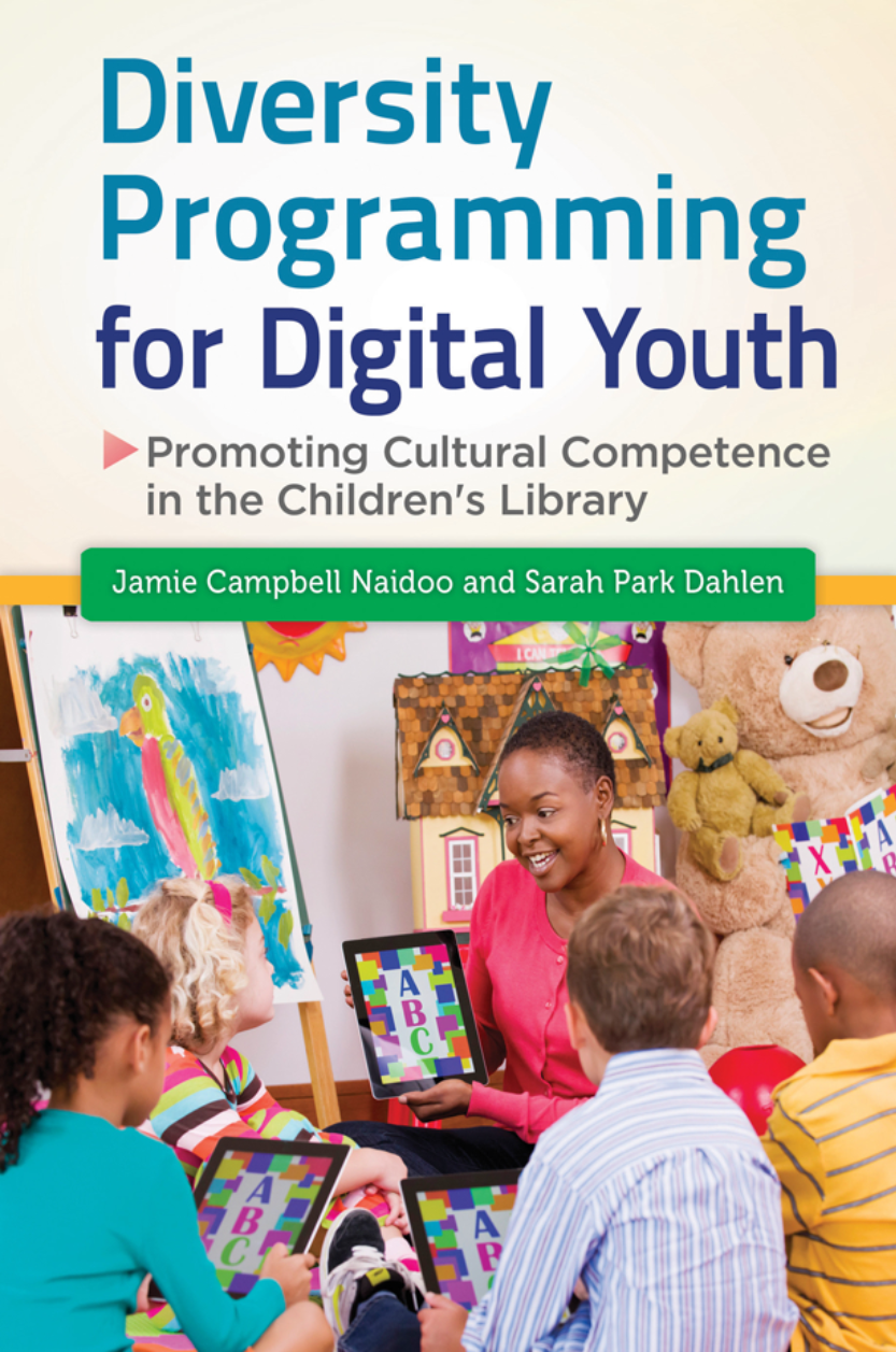 Diversity Programming for Digital Youth: Promoting Cultural Competence in the Children's Library page Cover1