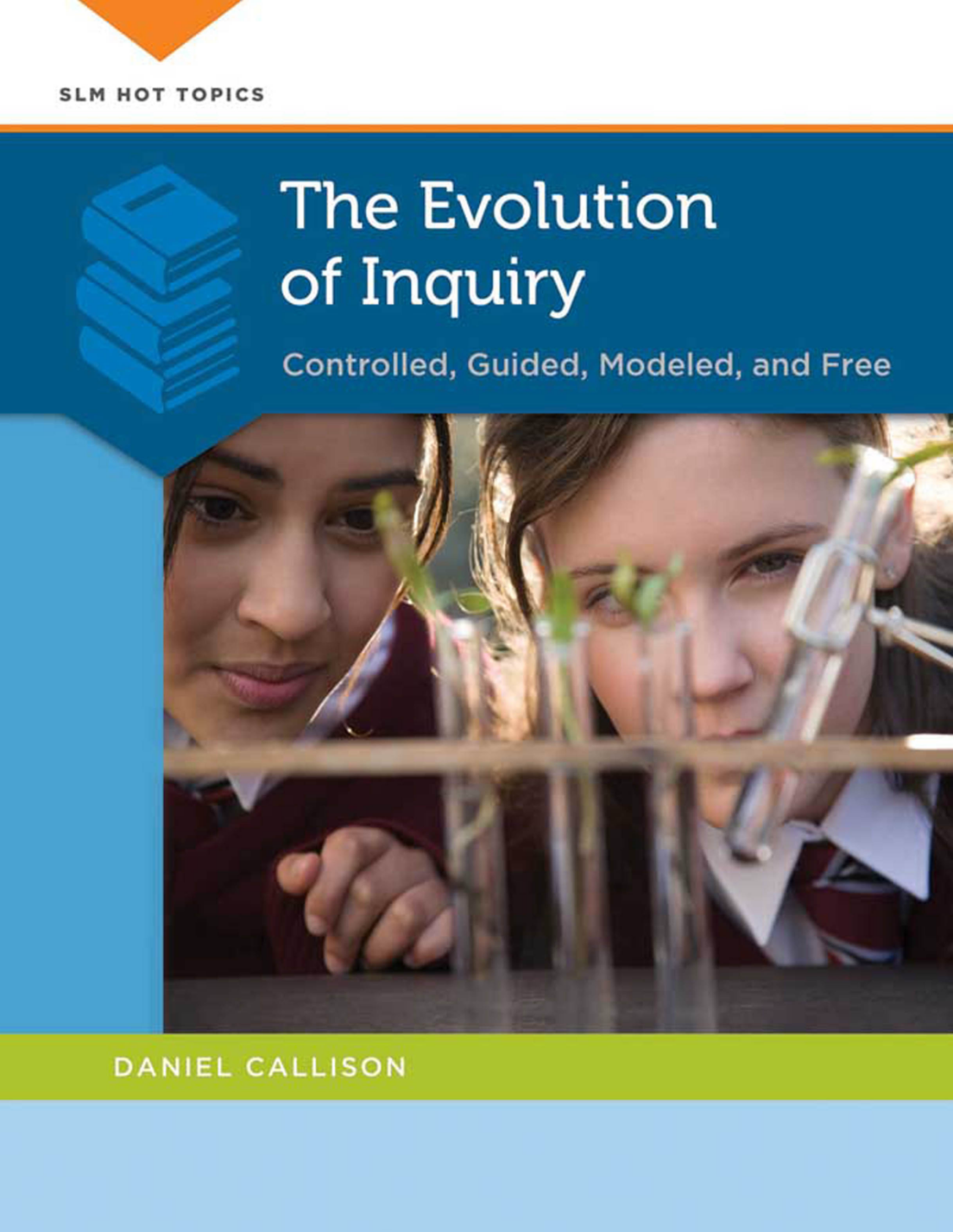 The Evolution of Inquiry: Controlled, Guided, Modeled, and Free page Cover1