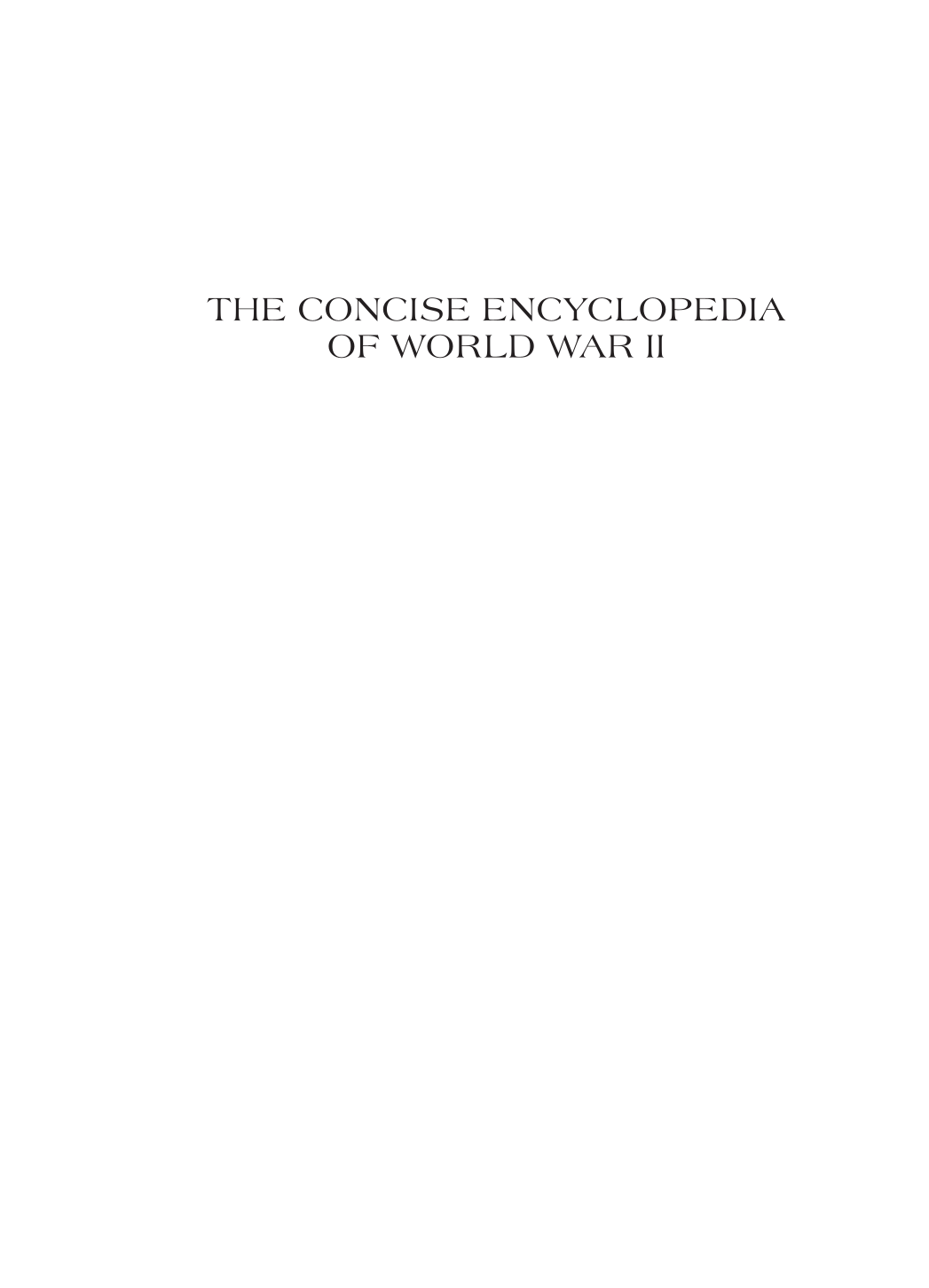 The Concise Encyclopedia of World War II [2 volumes] page Vol1:i