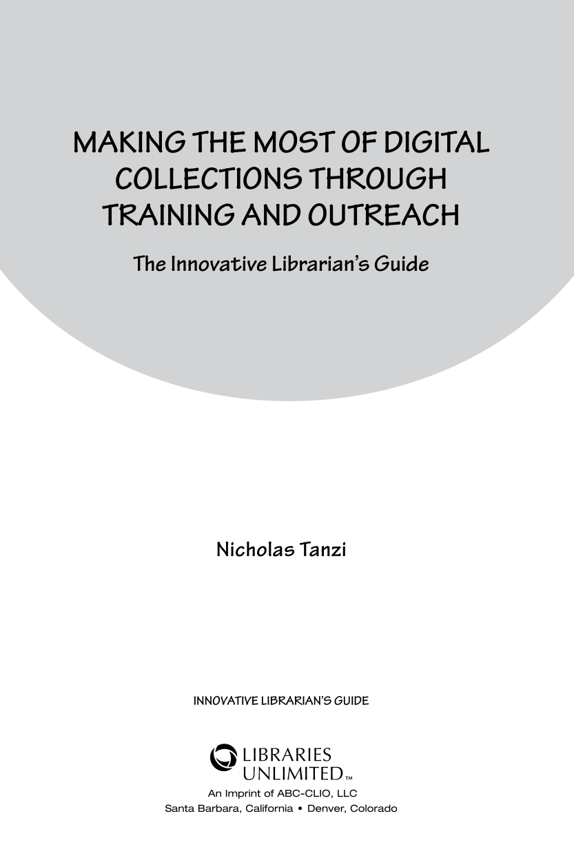 Making the Most of Digital Collections through Training and Outreach: The Innovative Librarian's Guide page iii