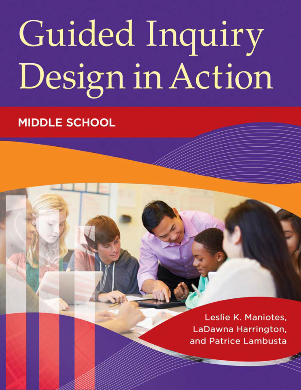 Guided Inquiry Design in Action: Middle School page a