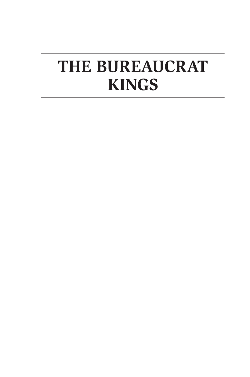 The Bureaucrat Kings: The Origins and Underpinnings of America’s Bureaucratic State page i