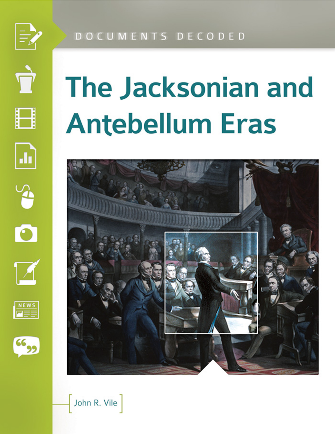 The Jacksonian and Antebellum Eras: Documents Decoded page Cover1