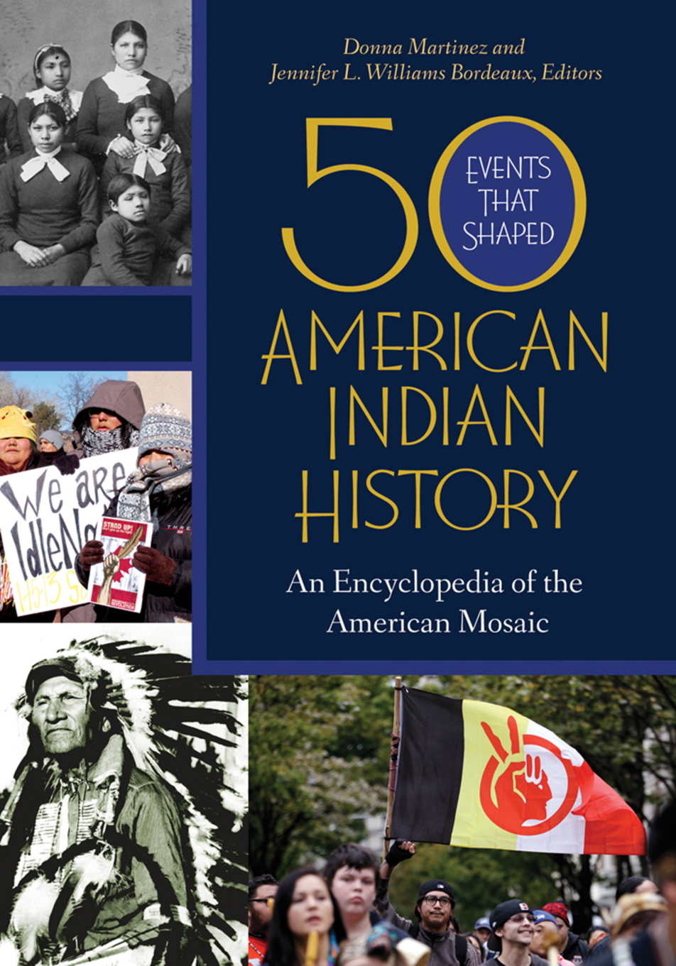 50 Events That Shaped American Indian History: An Encyclopedia of the American Mosaic [2 volumes] page Cover1