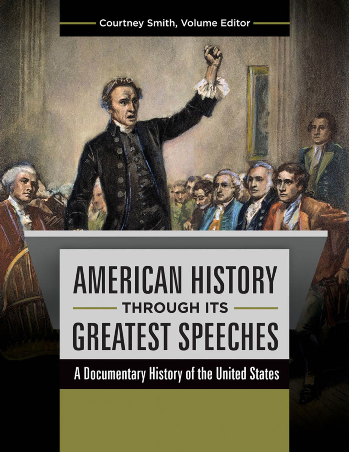 American History through its Greatest Speeches: A Documentary History of the United States [3 volumes] page Cover1