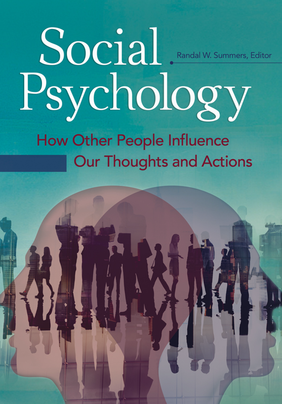 Social Psychology: How Other People Influence Our Thoughts and Actions [2 volumes] page Cover1