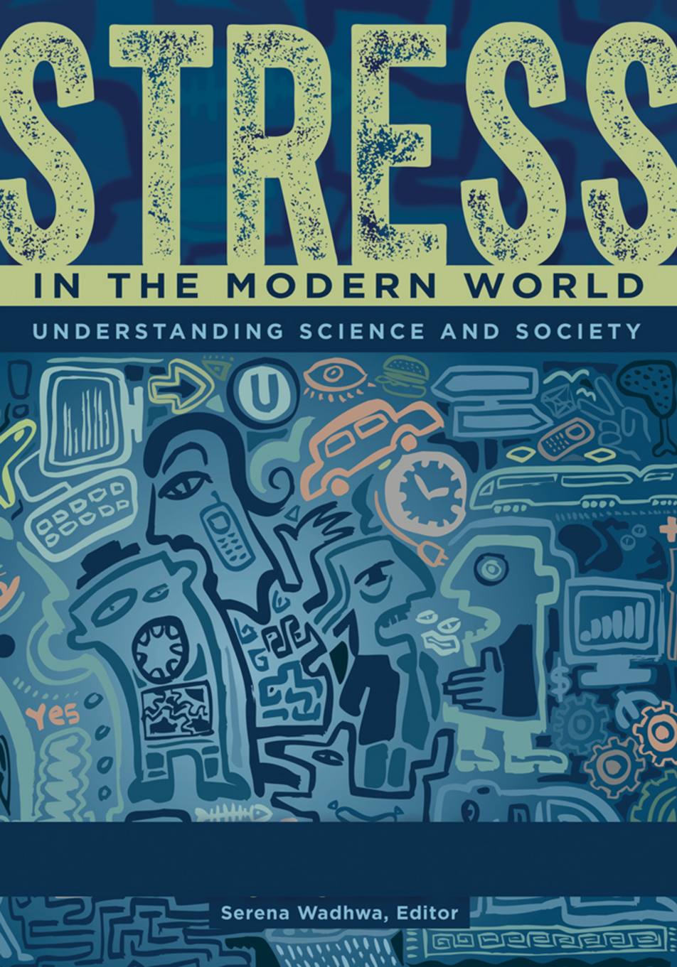 Stress in the Modern World: Understanding Science and Society [2 volumes] page Cover1