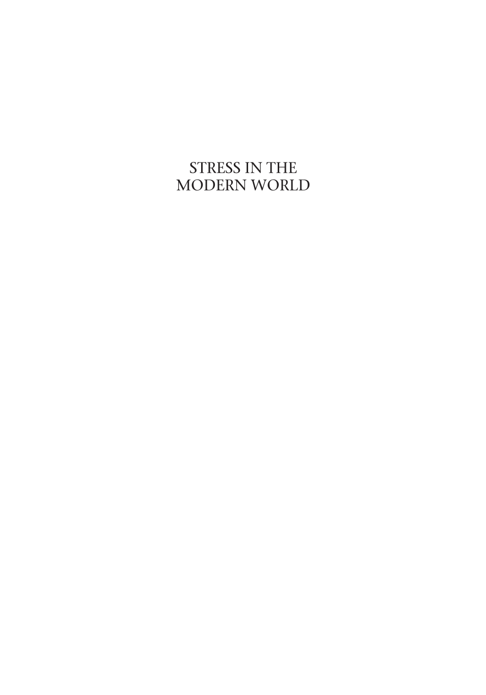 Stress in the Modern World: Understanding Science and Society [2 volumes] page i