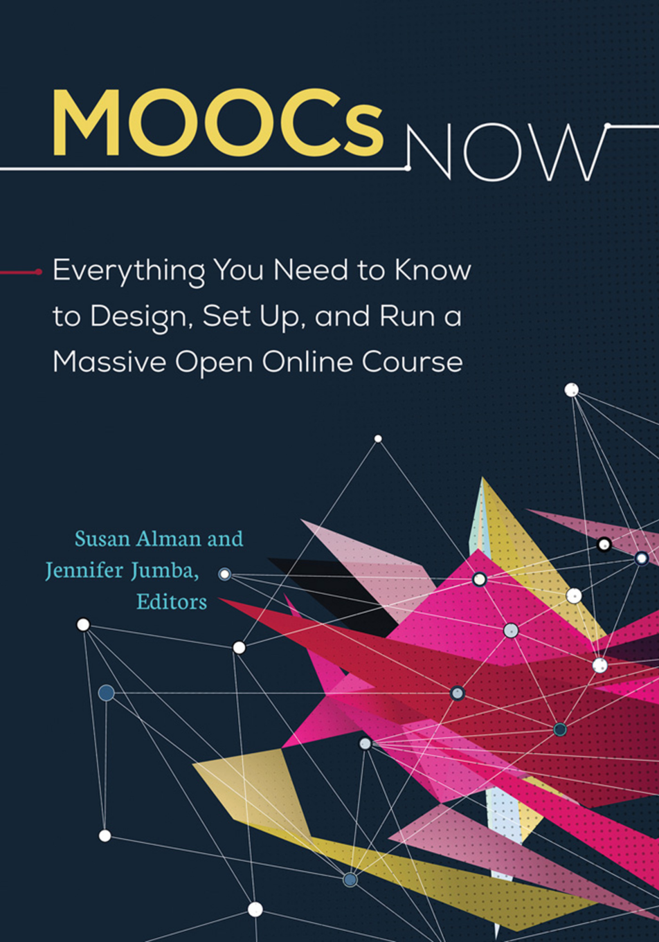 MOOCs Now: Everything You Need to Know to Design, Set Up, and Run a Massive Open Online Course page Cover1