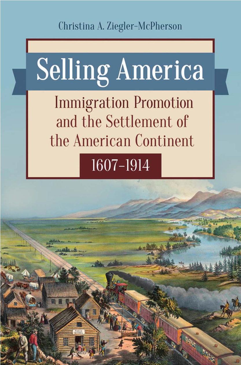 Selling America: Immigration Promotion and the Settlement of the American Continent, 1607–1914 page Cover1