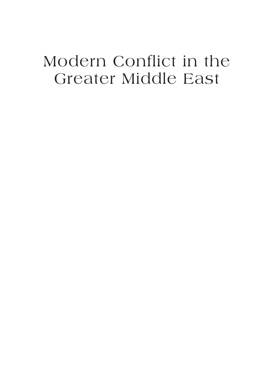 Modern Conflict in the Greater Middle East: A Country-by-Country Guide page i