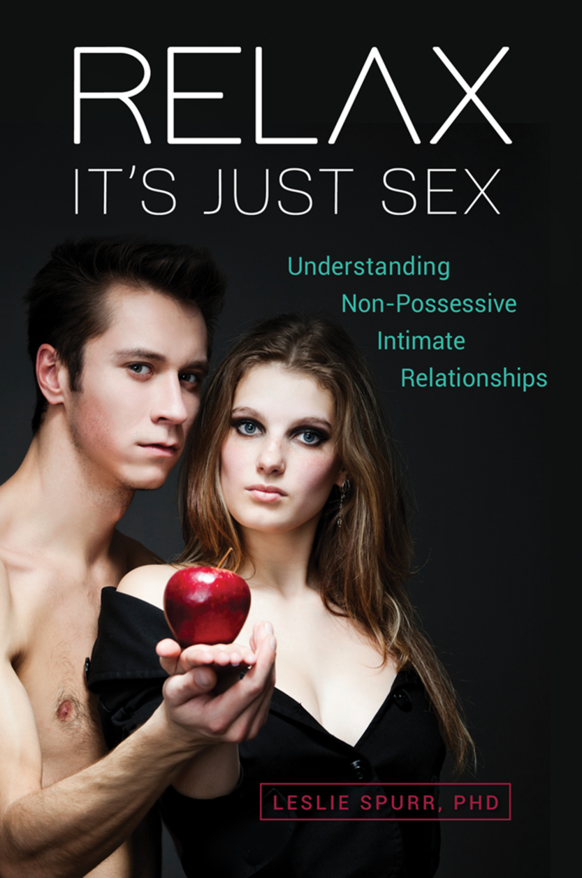Relax, It's Just Sex: Understanding Non-Possessive Intimate Relationships page Cover1