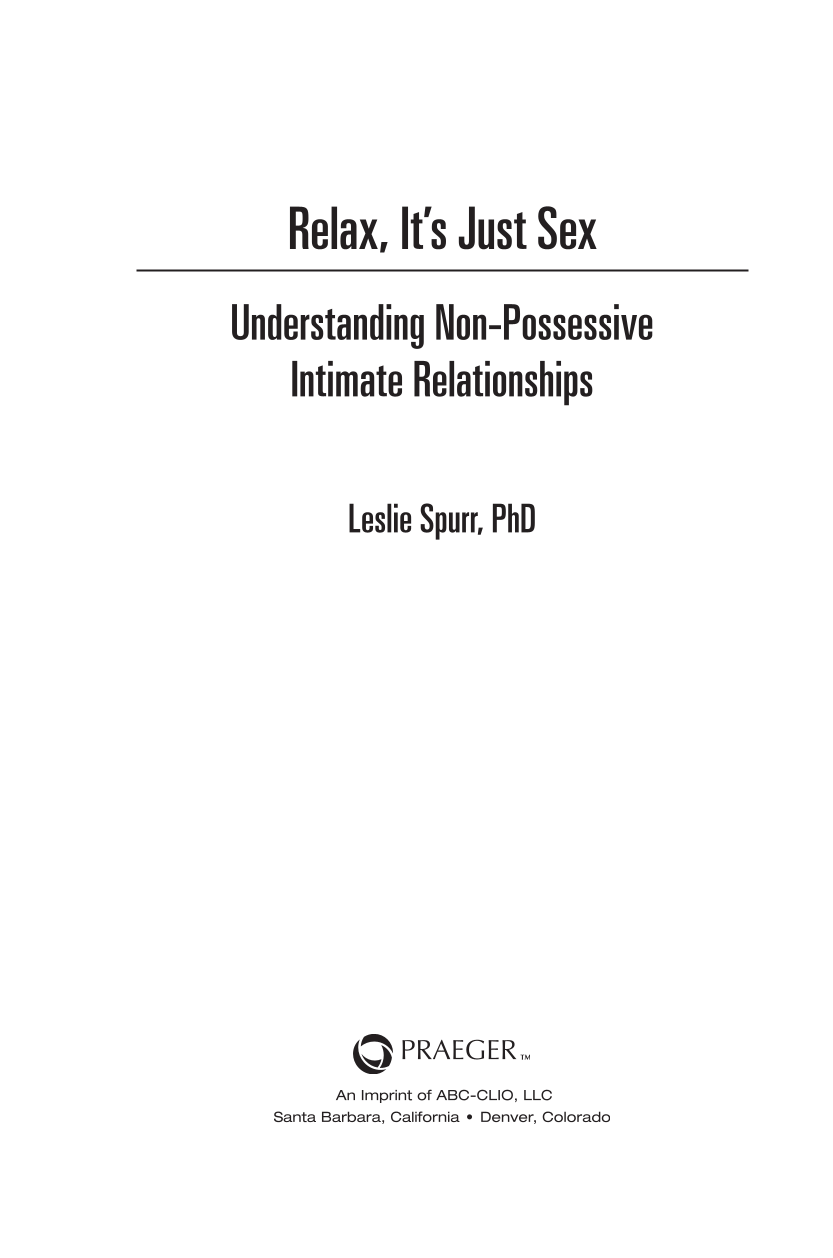 Relax, It's Just Sex: Understanding Non-Possessive Intimate Relationships page iii