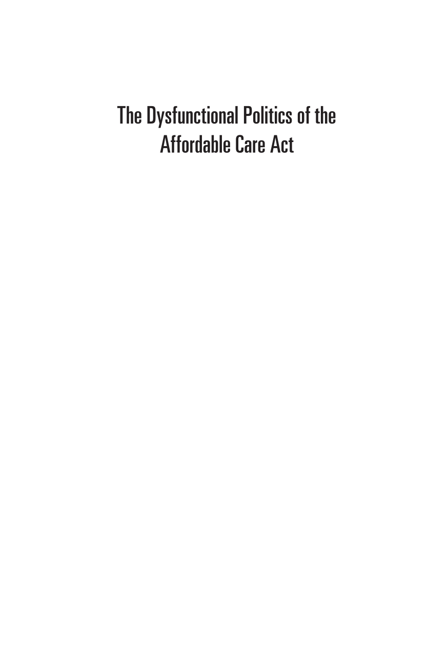 The Dysfunctional Politics of the Affordable Care Act page i