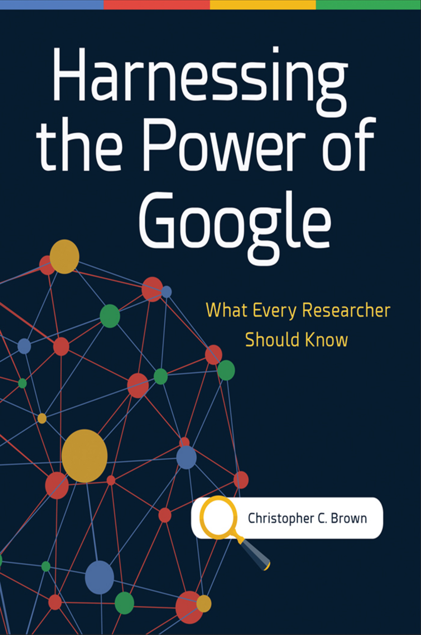 Harnessing the Power of Google: What Every Researcher Should Know page Cover1