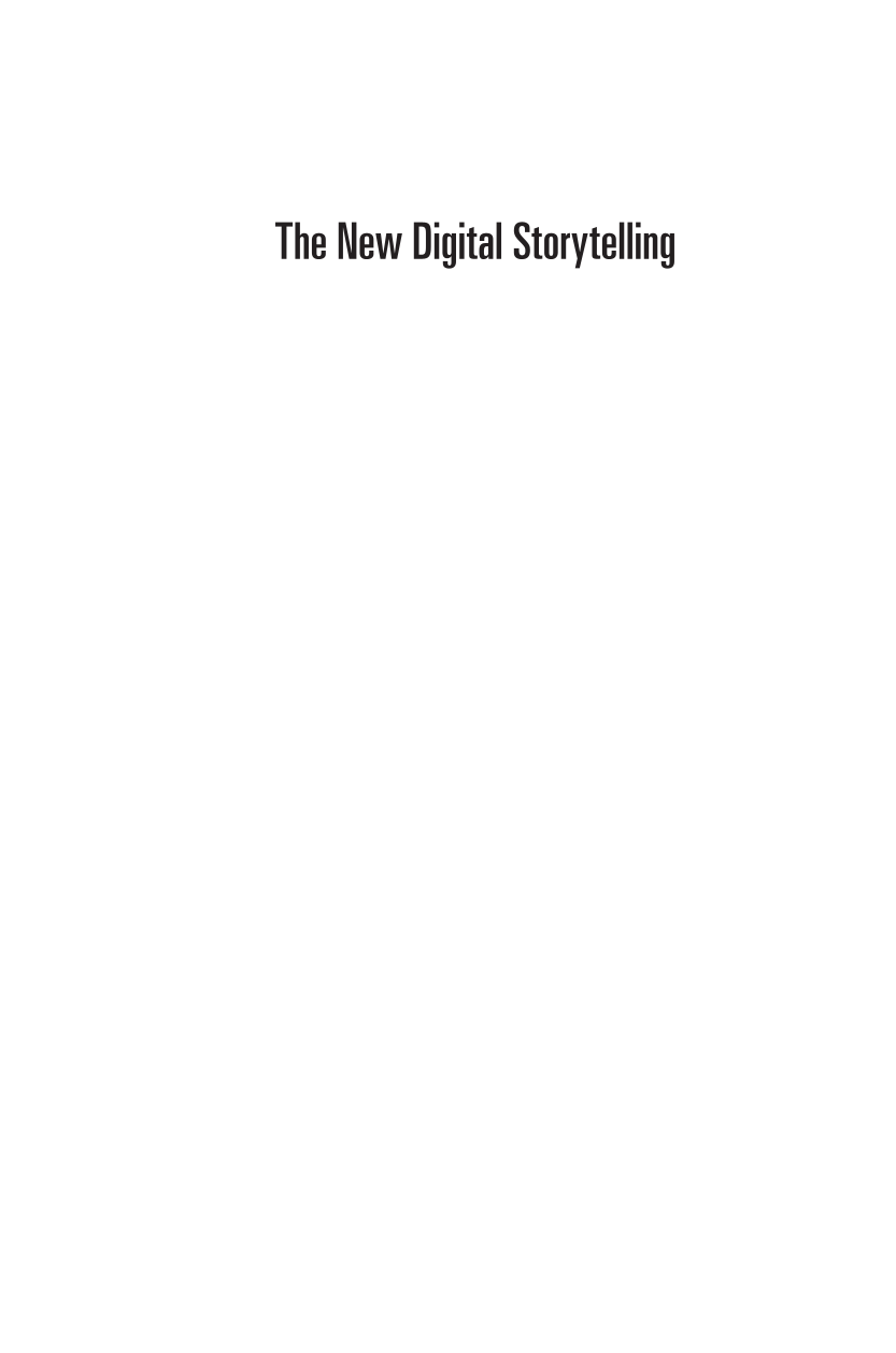 New Digital Storytelling, The: Creating Narratives with New Media--Revised and Updated Edition, 2nd Edition page i