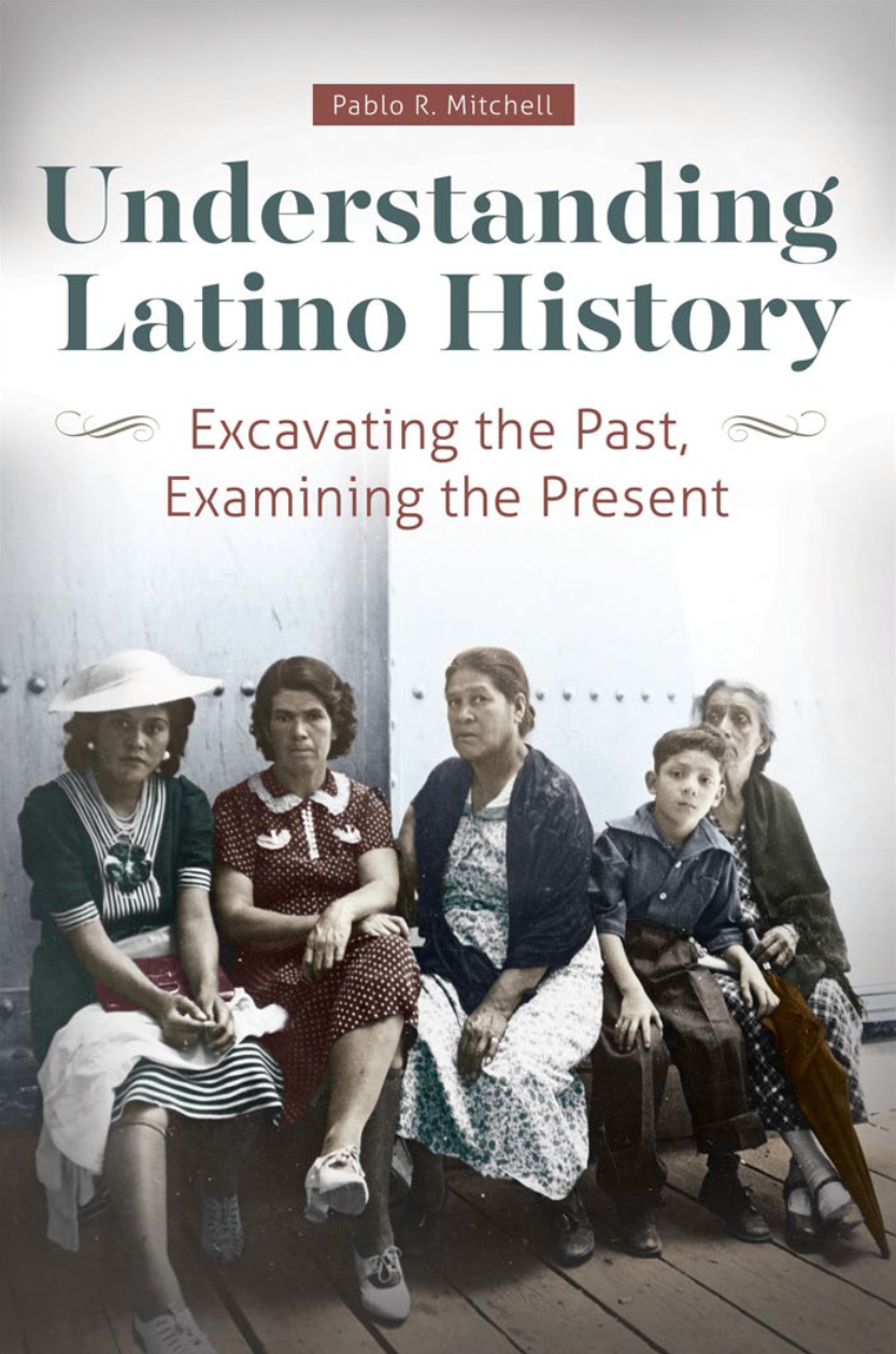 Understanding Latino History: Excavating the Past, Examining the Present page a
