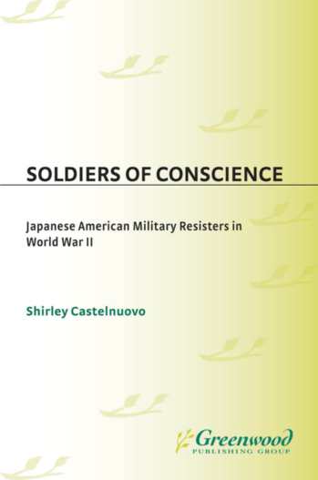Soldiers of Conscience: Japanese American Military Resisters in World War II page Cover1