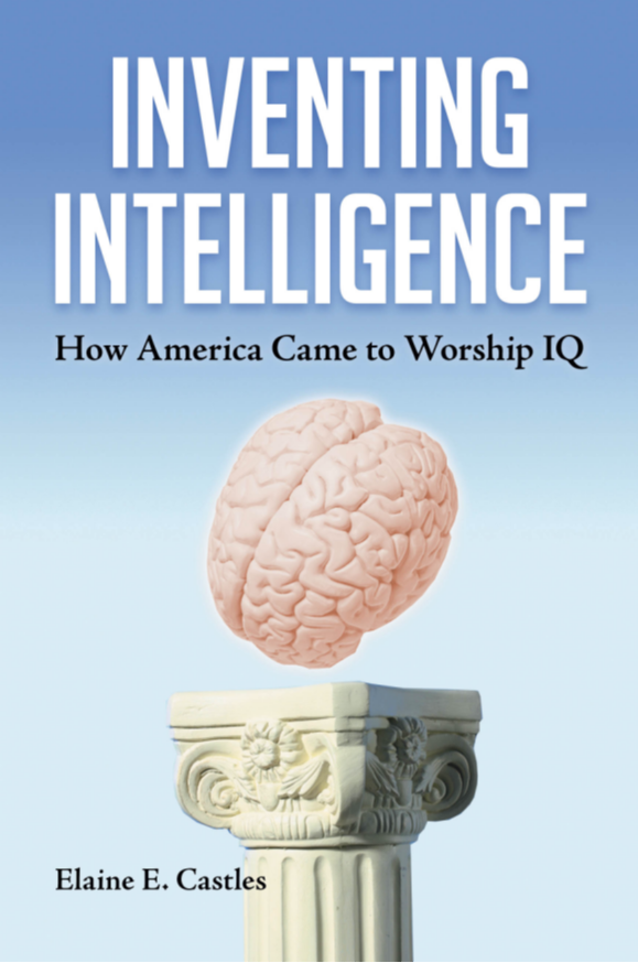 Inventing Intelligence: How America Came to Worship IQ page Cover1