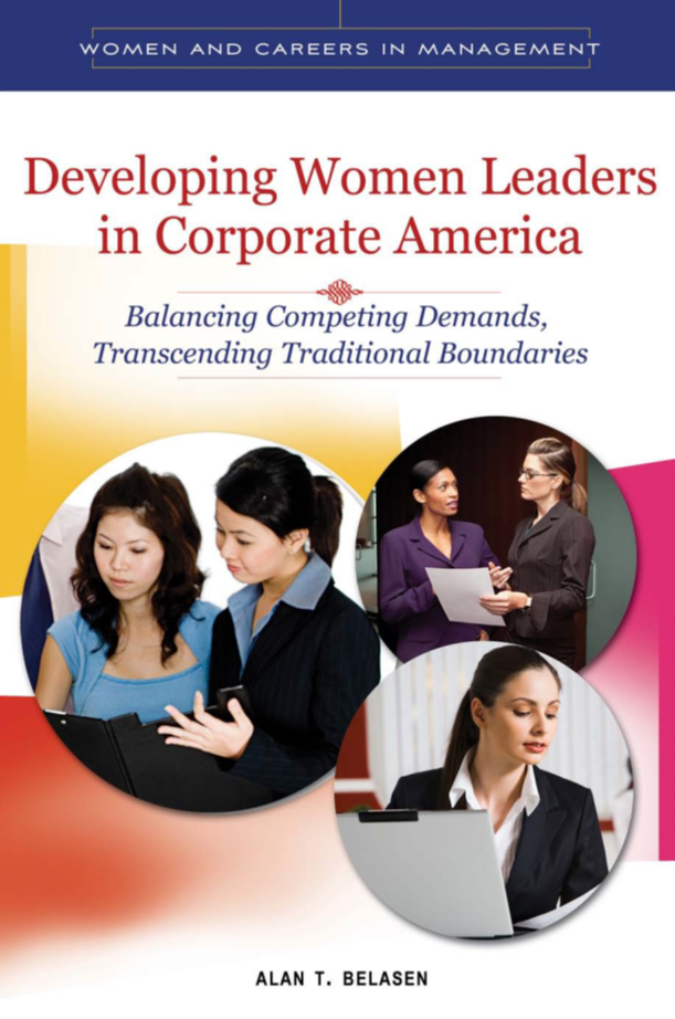 Developing Women Leaders in Corporate America: Balancing Competing Demands, Transcending Traditional Boundaries page Cover1