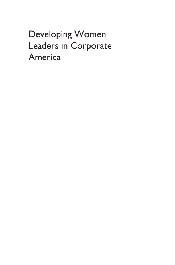 Developing Women Leaders in Corporate America: Balancing Competing Demands, Transcending Traditional Boundaries page i