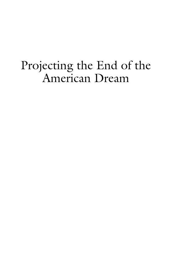 Projecting the End of the American Dream: Hollywood's Visions of U.S. Decline page i