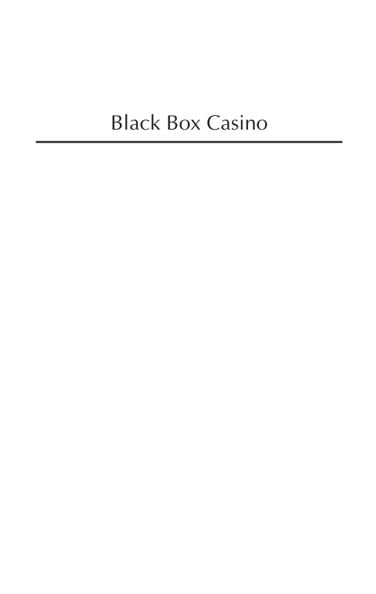 Black Box Casino: How Wall Street's Risky Shadow Banking Crashed Global Finance page i