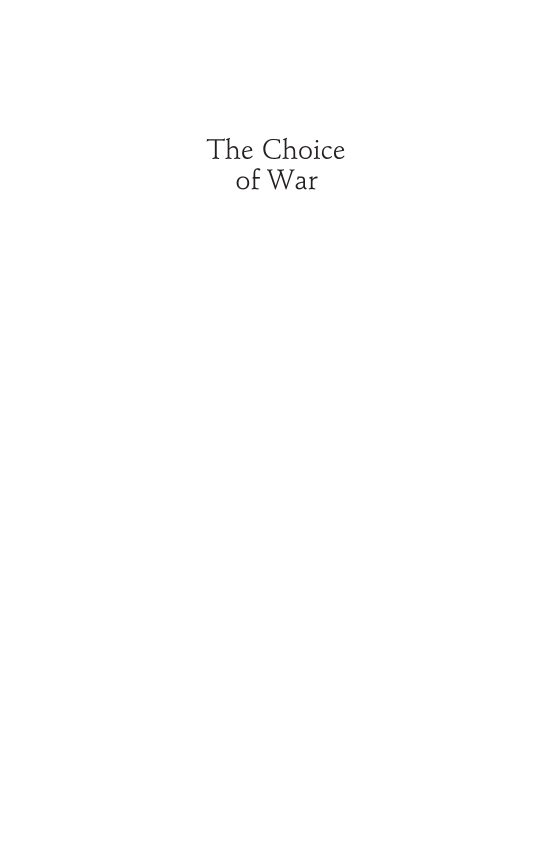 The Choice of War: The Iraq War and the Just War Tradition page i1