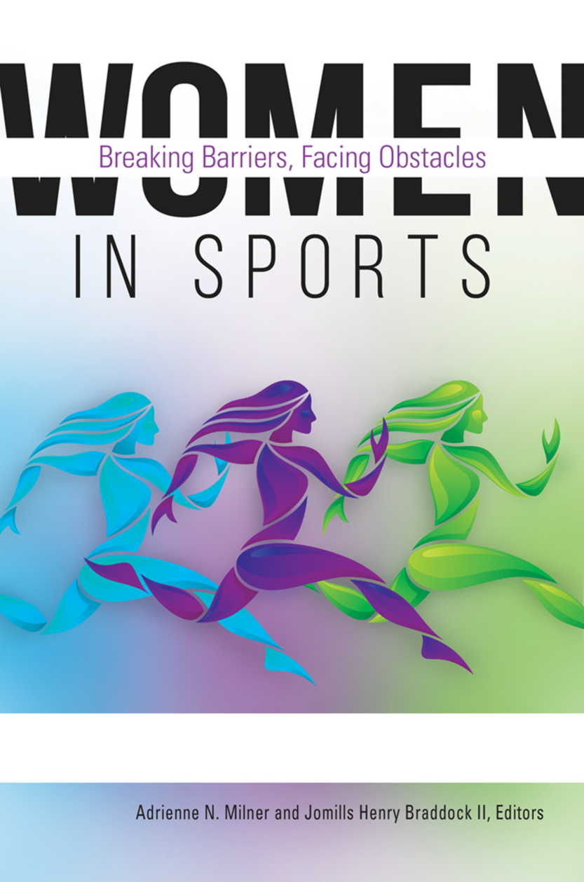 Women in Sports: Breaking Barriers, Facing Obstacles [2 volumes] page Cover1