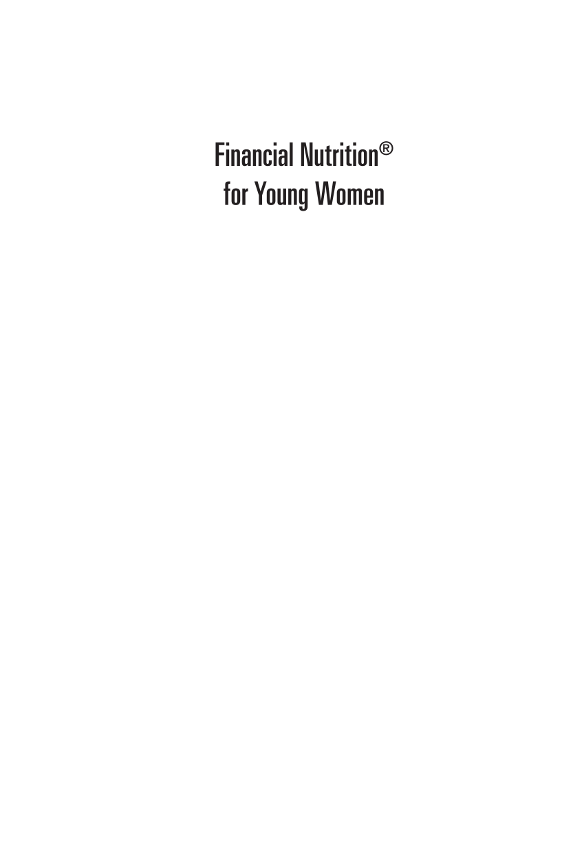 Financial Nutrition® for Young Women: How (and Why) to Teach Girls about Money page i