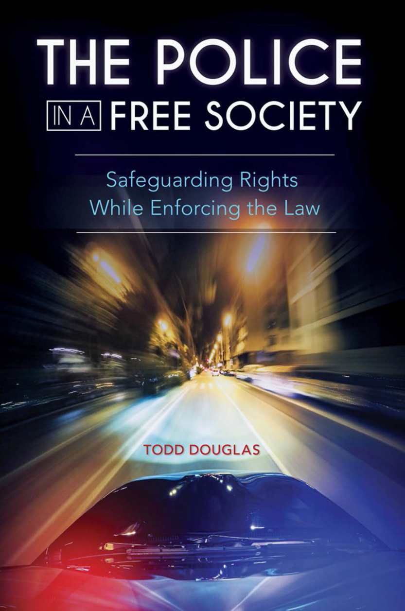 The Police in a Free Society: Safeguarding Rights While Enforcing the Law page Cover1