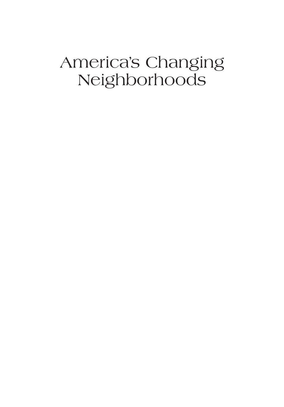 America's Changing Neighborhoods: An Exploration of Diversity through Places [3 volumes] page i
