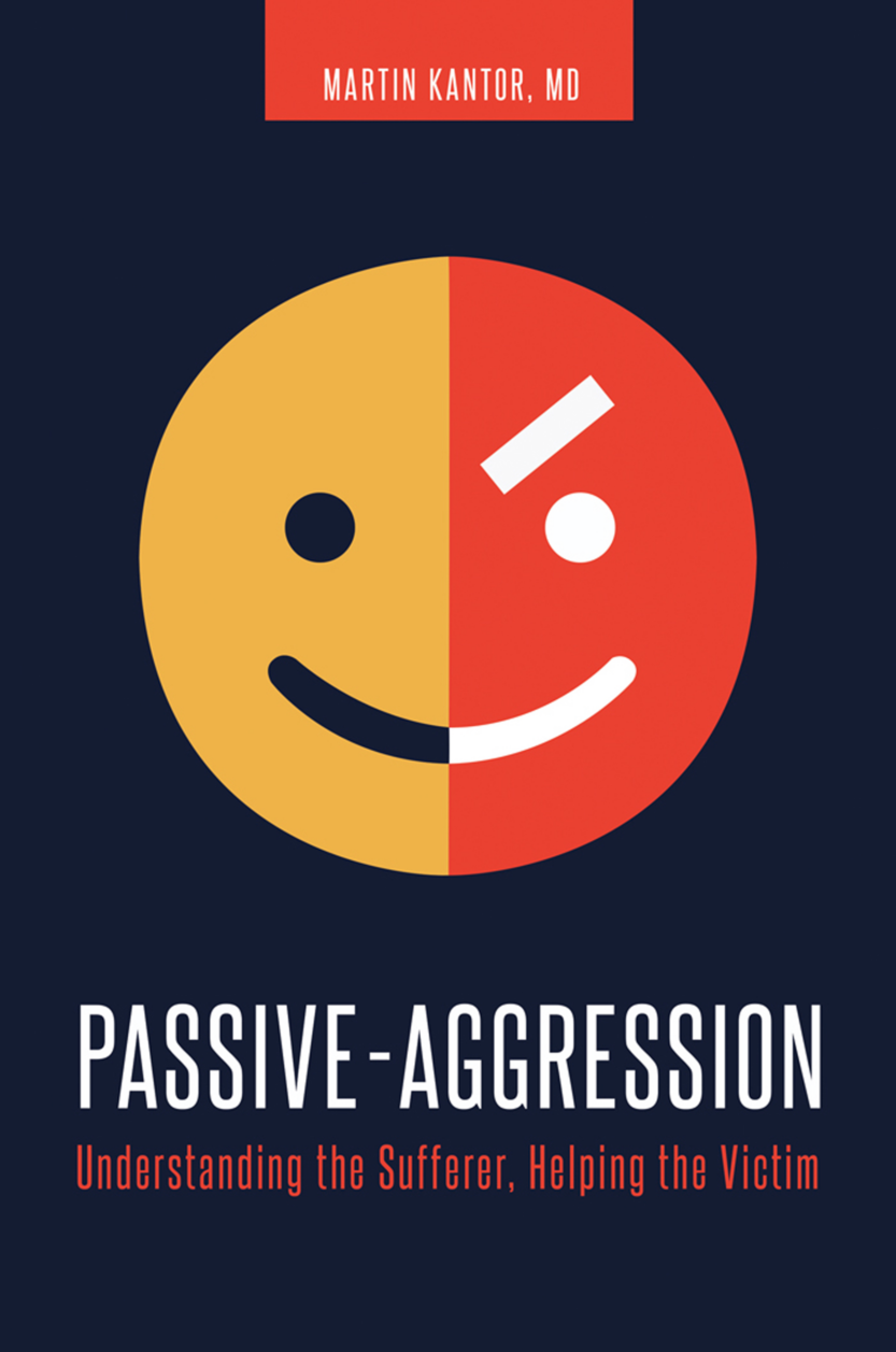 Passive-Aggression: Understanding the Sufferer, Helping the Victim, 2nd Edition page Cover1