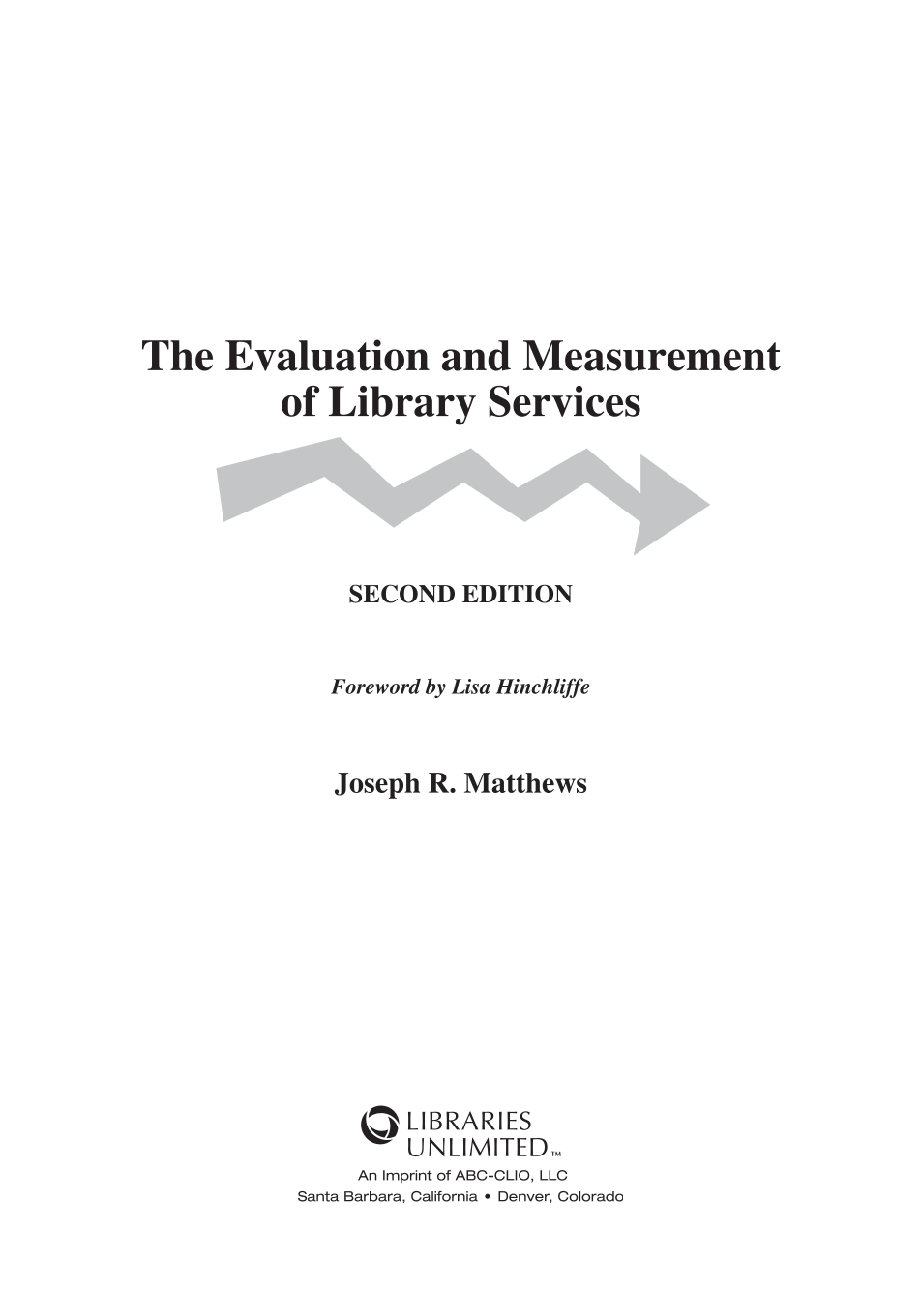 The Evaluation and Measurement of Library Services, 2nd Edition page iii