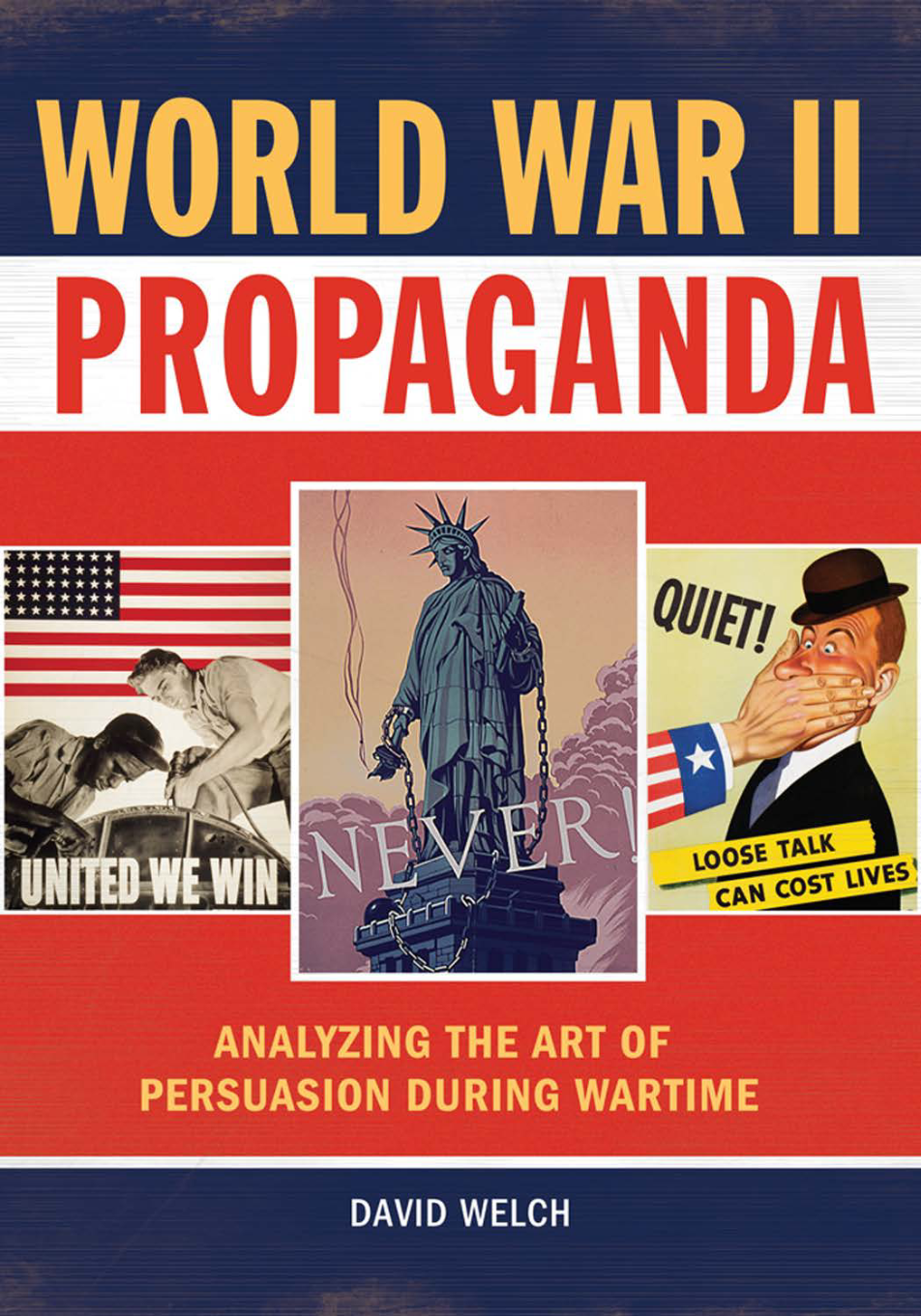 World War II Propaganda: Analyzing the Art of Persuasion during Wartime page Cover1