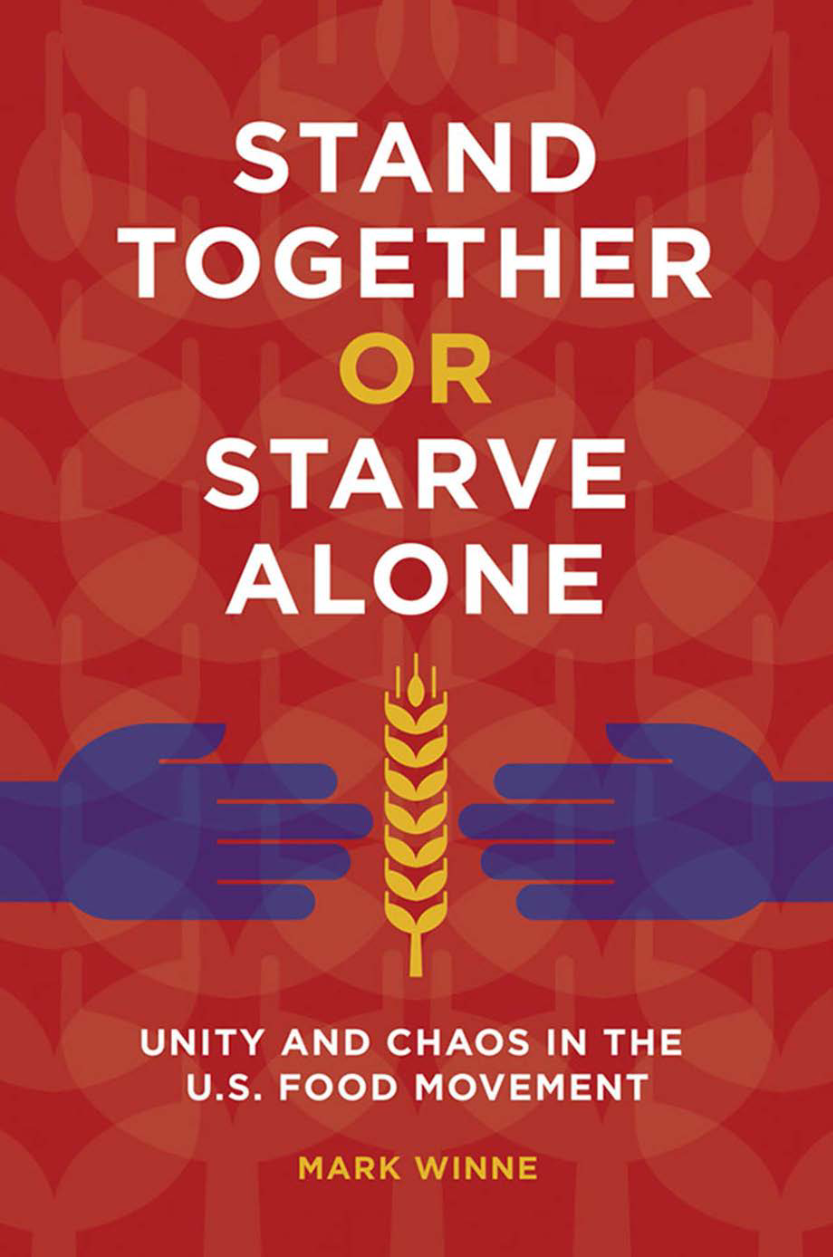 Stand Together or Starve Alone: Unity and Chaos in the U.S. Food Movement page Cover1