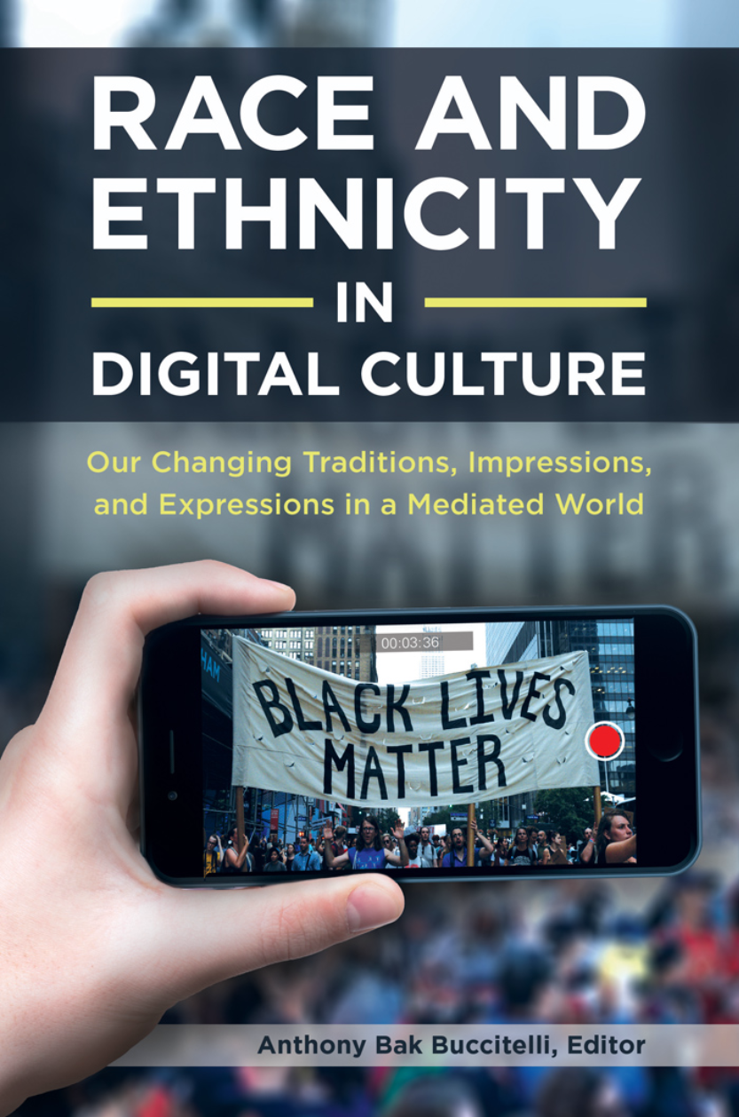 Race and Ethnicity in Digital Culture: Our Changing Traditions, Impressions, and Expressions in a Mediated World [2 volumes] page Cover1