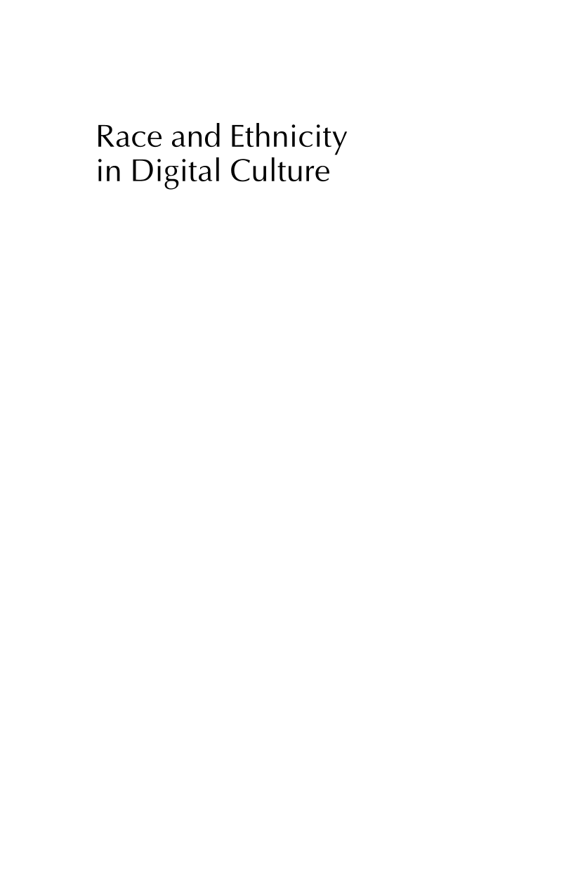 Race and Ethnicity in Digital Culture: Our Changing Traditions, Impressions, and Expressions in a Mediated World [2 volumes] page i
